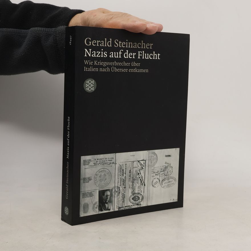 Gerald Steinacher Nazis auf der Flucht
