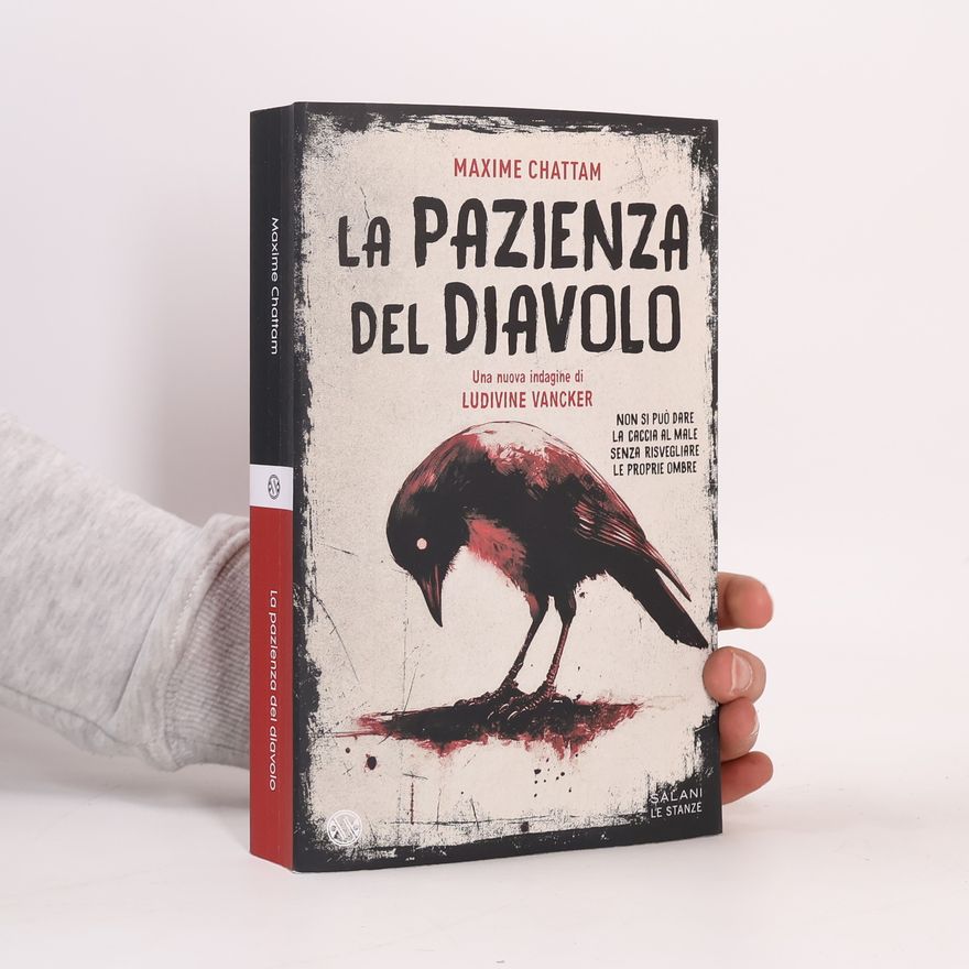Maxime Chattam La pazienza del diavolo. Una nuova indagine di Ludivine Vancker