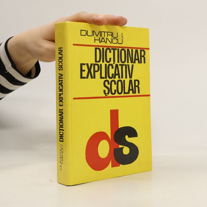 Dumitru I. Hâncu Dicţionar explicativ şcolar
