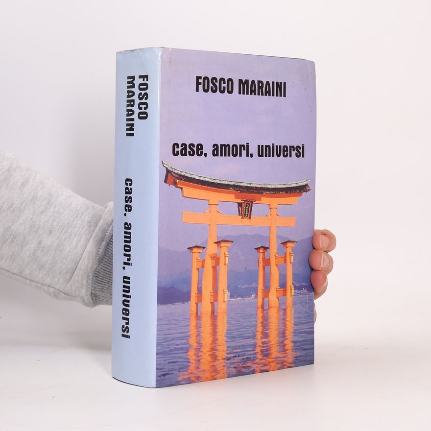 Fosco Maraini Case, amori, universi