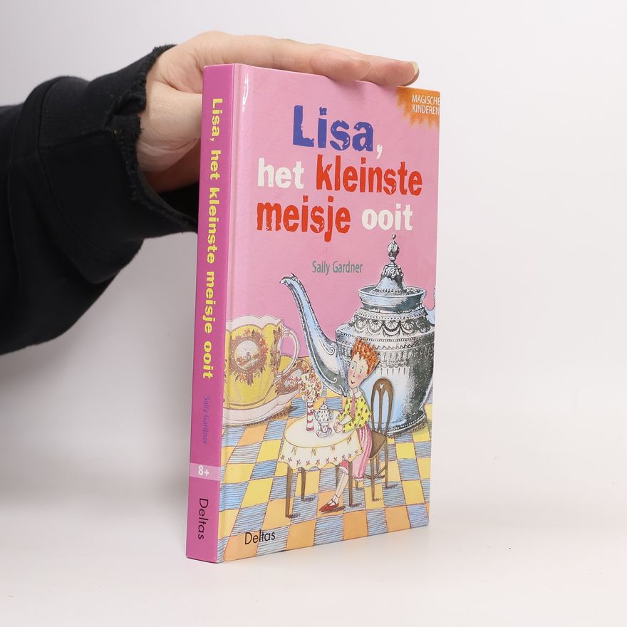 Sally Gardner Lisa, het kleinste meisje ooit
