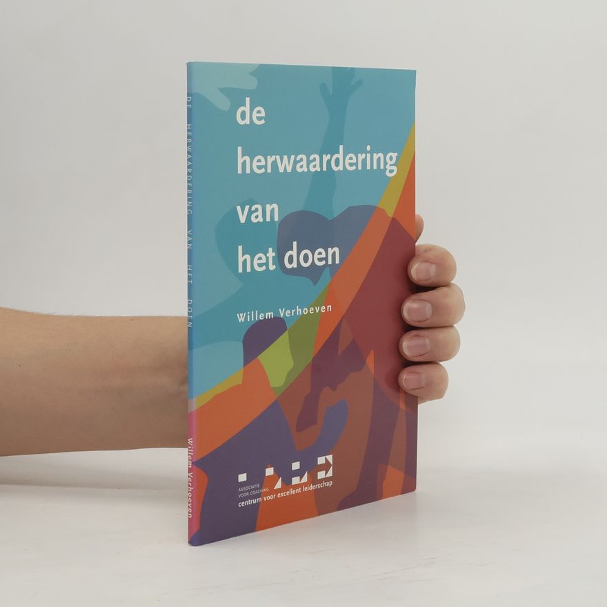 Willem F.J. Verhoeven De herwaardering van het doen