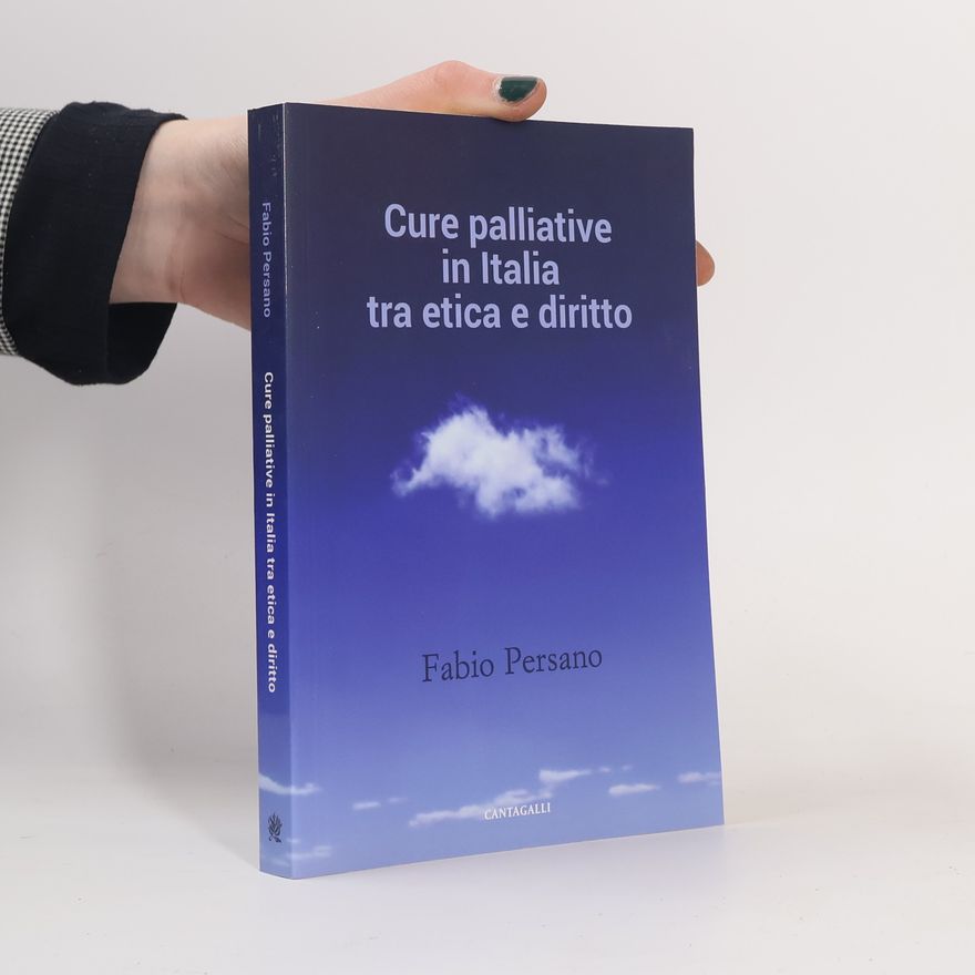 Fabio Persano Cure palliative in Italia tra etica e diritto