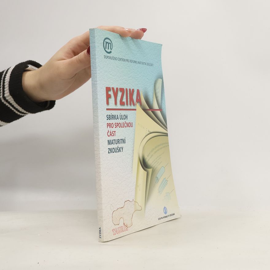 Martin Macháček Fyzika. Sbírka úloh pro společnou část maturitní zkoušky