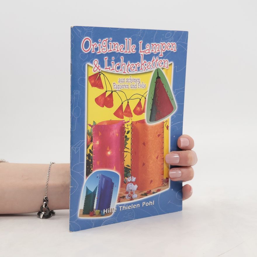 Hille Thielen Pohl Originelle Lampen & Lichterketten