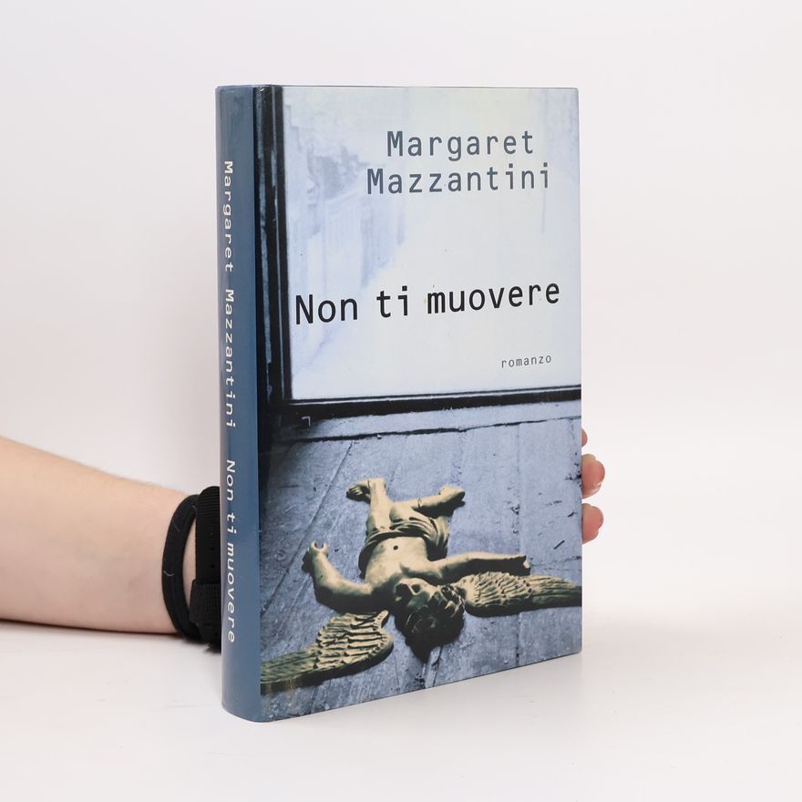 Margaret Mazzantini Non ti muovere