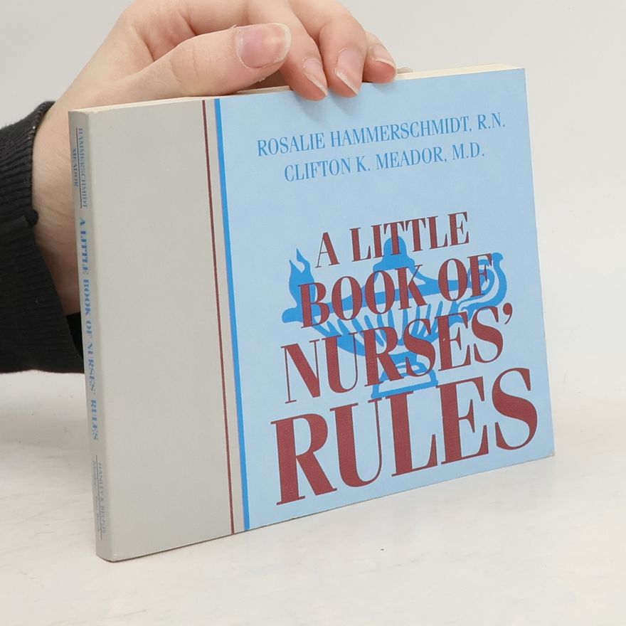Rosalie Hammerschmidt A Little Book of Nurses' Rules