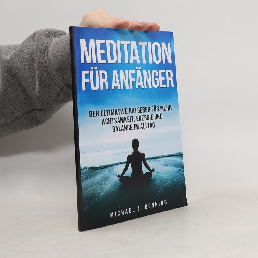 Michael J. Benning Meditation für Anfänger