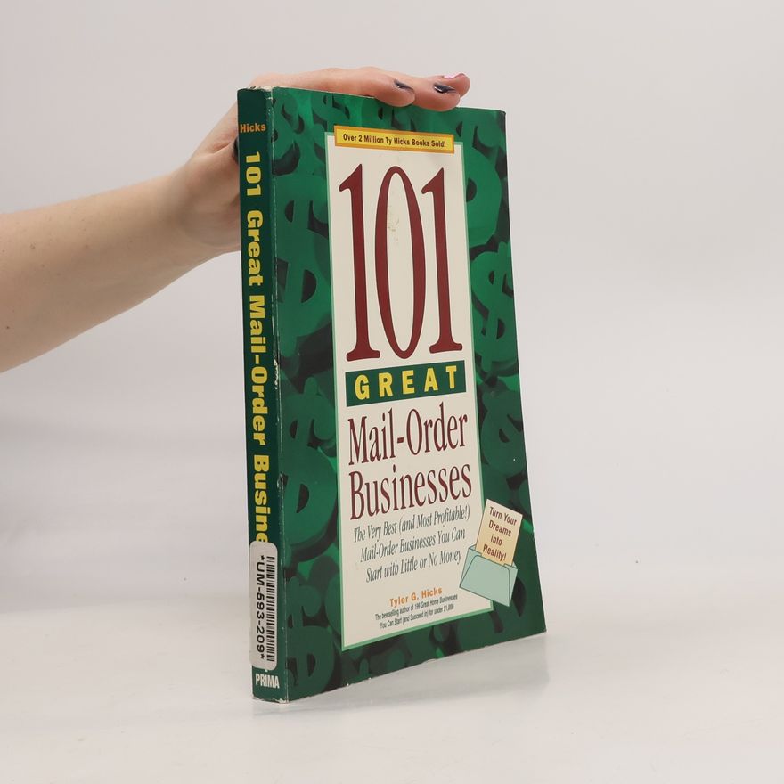 Tyler Gregory Hicks 101 Great Mail-Order Businesses