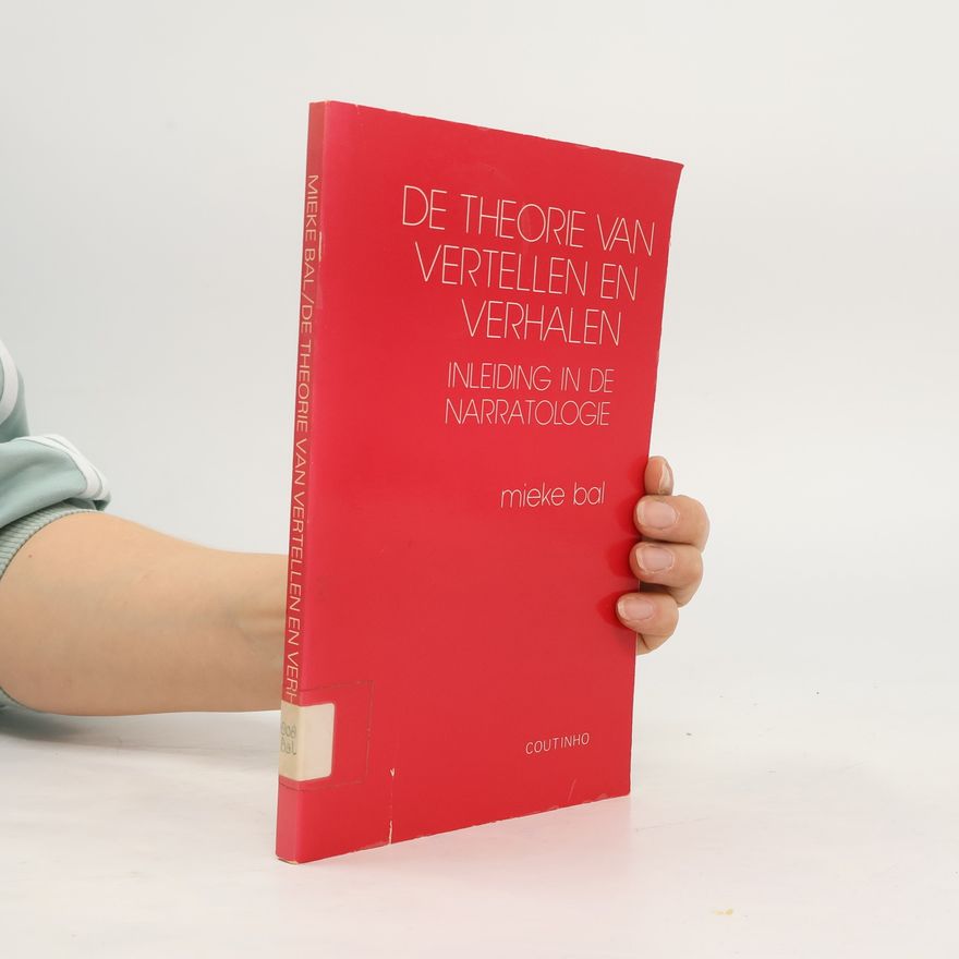 Mieke Bal De theorie van vertellen en verhalen