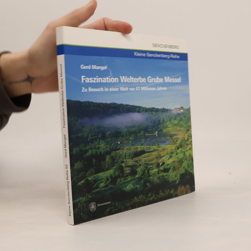 Gerd Mangel Faszination Welterbe Grube Messel