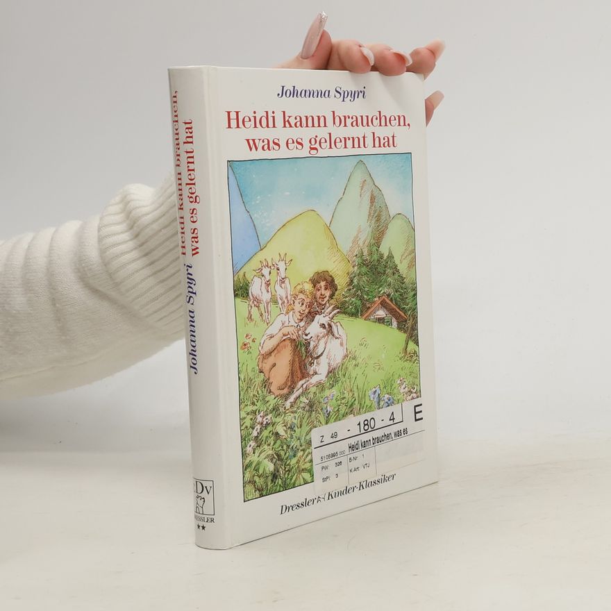 Johanna Spyri Heidi kann brauchen, was es gelernt hat