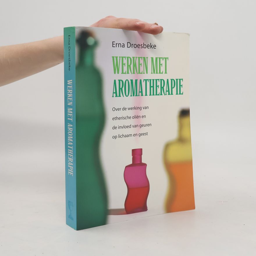 Erna Droesbeke von Enge Werken met aromatherapie
