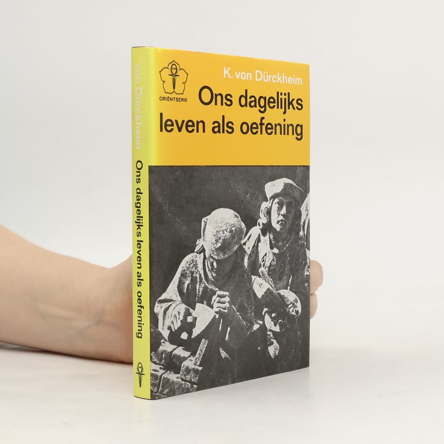 Karlfried Graf Dürckheim Ons dagelijks leven als oefening