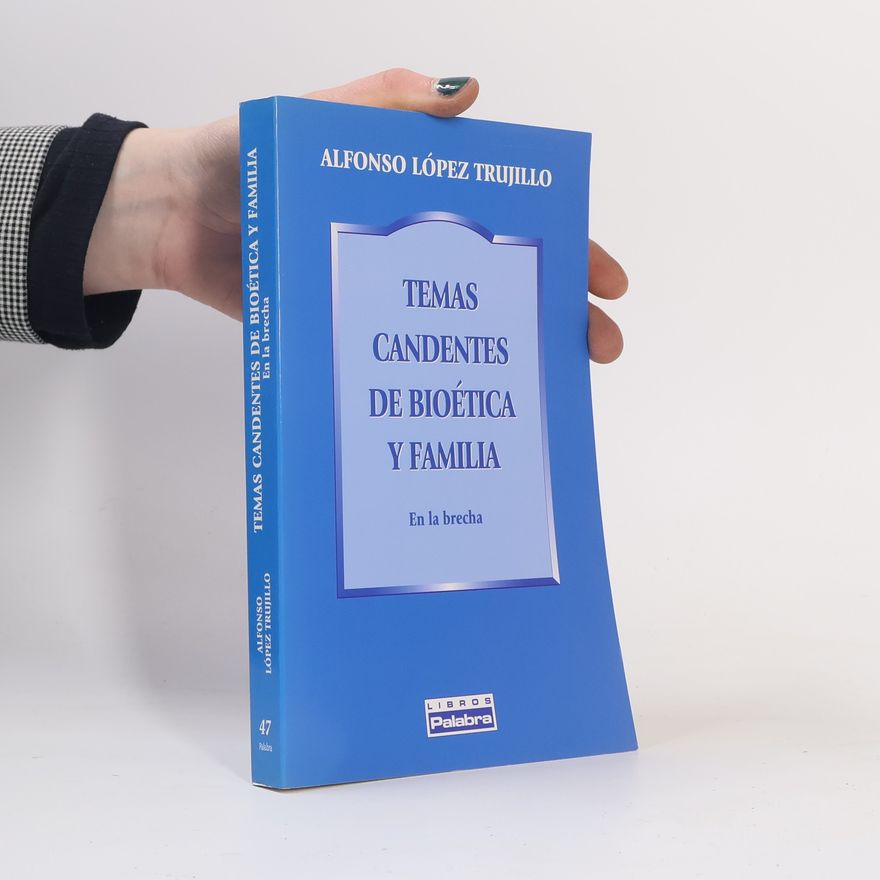Alfonso López Trujillo Libros Palabra - 47: Temas candentes de bioética y familia