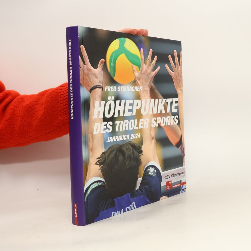Fred Steinacher Höhepunkte des Tiroler Sports – Jahrbuch 2024