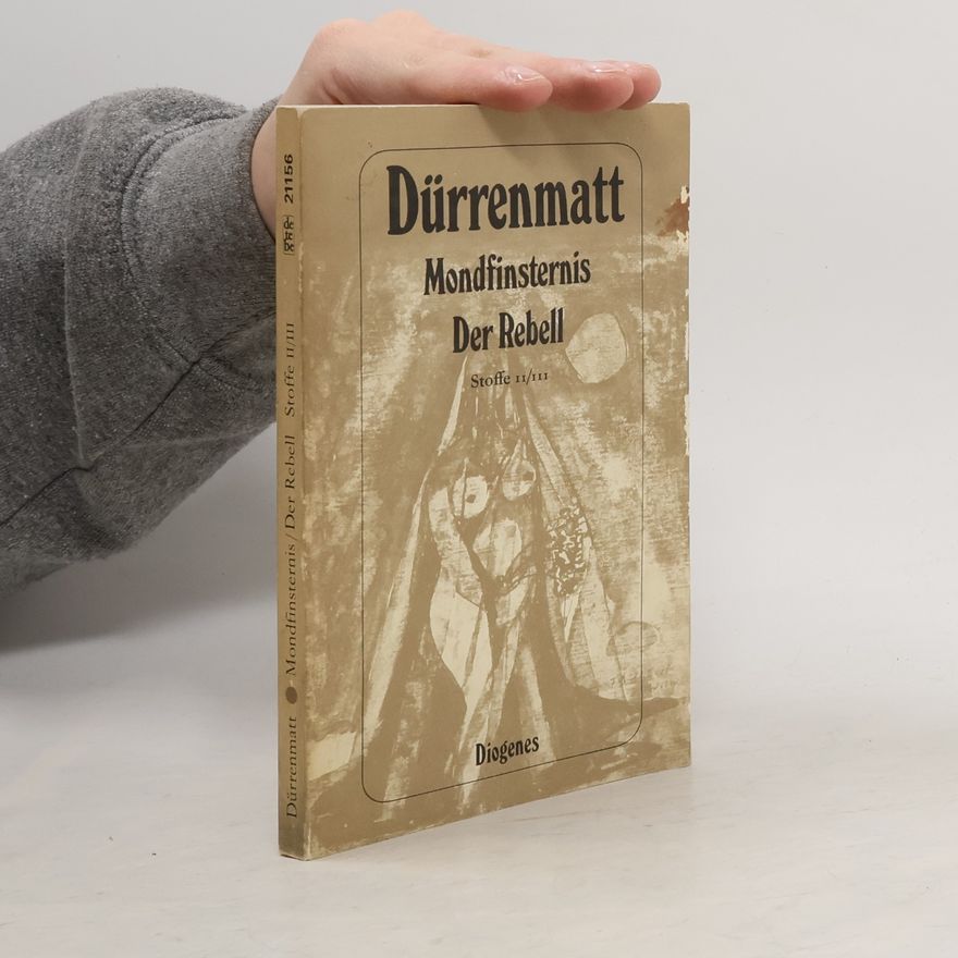 Friedrich Dürrenmatt Mondfinsternis. Der Rebell.