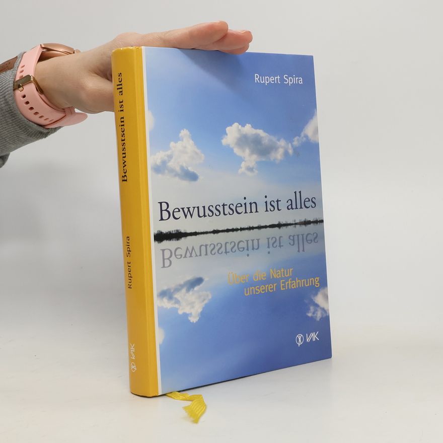 Rupert Spira Bewusstsein ist alles