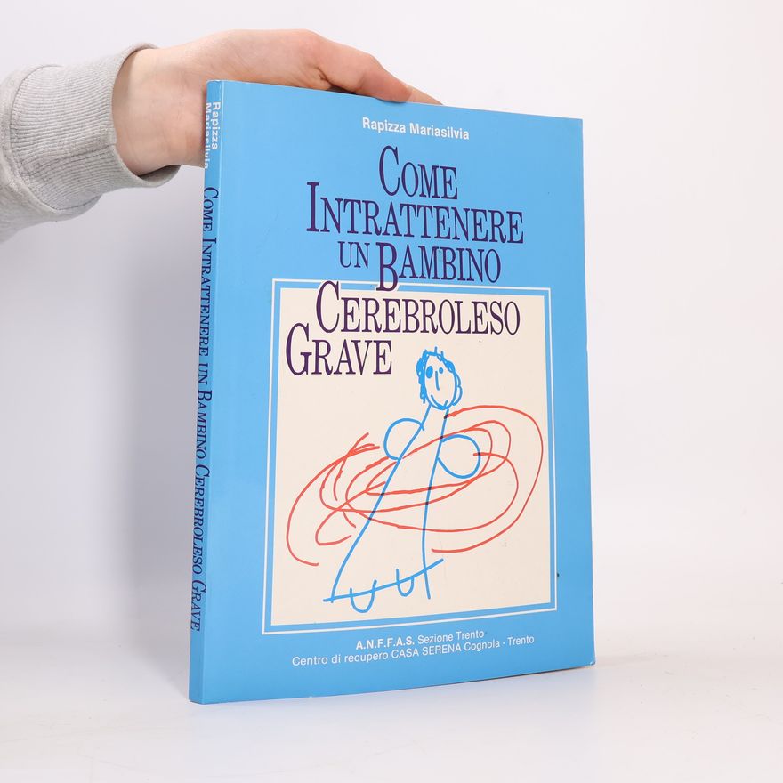 Rapizza Mariasilvia  Come intrattenere un bambino cerebroleso grave