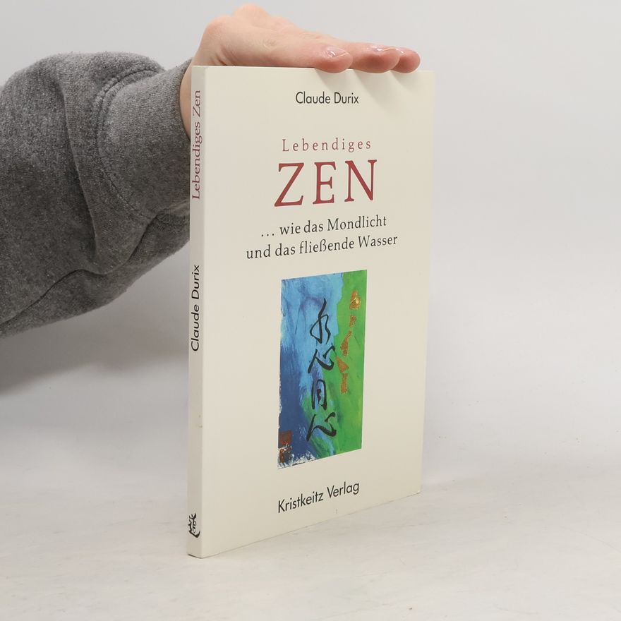 Claude Durix Lebendiges Zen