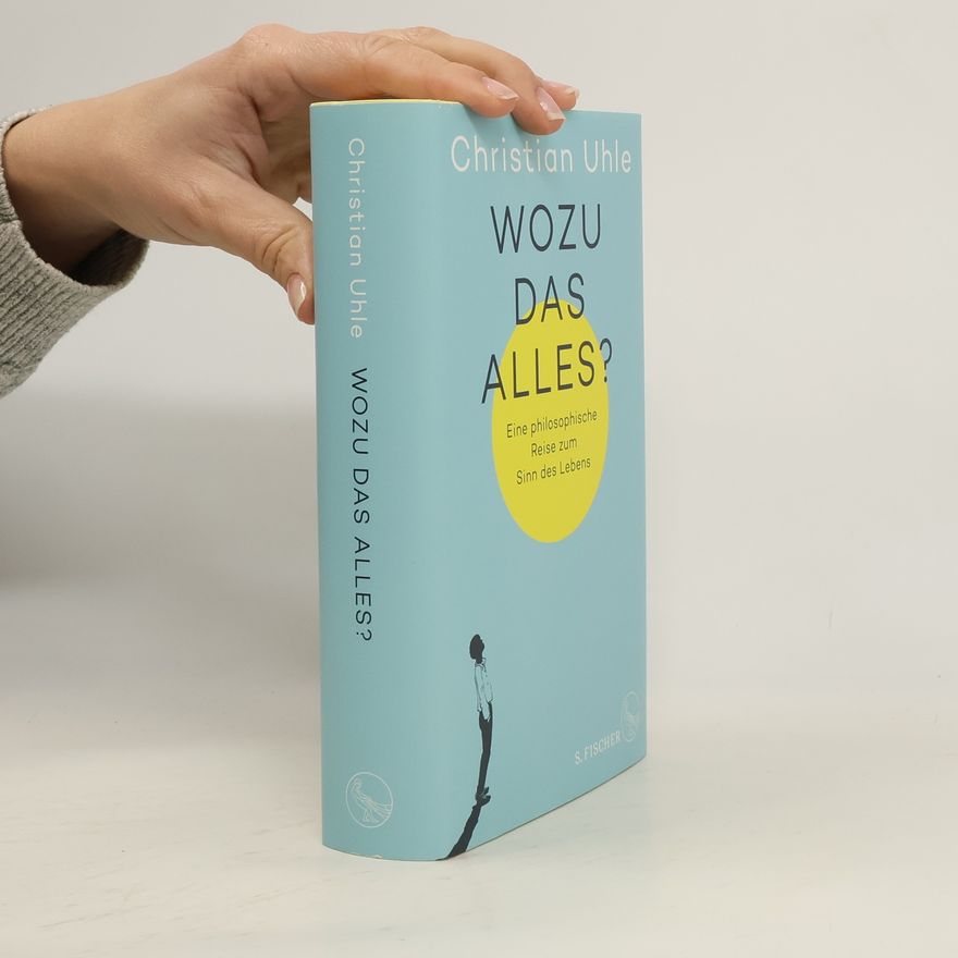 Christian Uhle Wozu das alles?