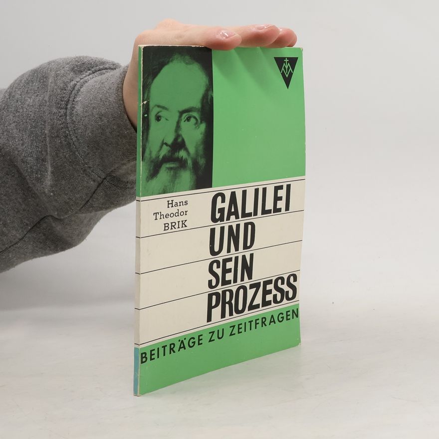 Hans Theodor Brik Galilei und seine Prozess