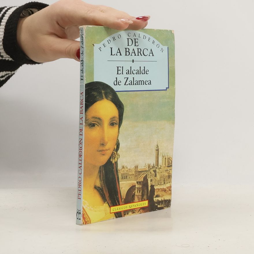 Pedro Calderón de la Barca El garrote más bien dado o El alcalde de Zalamea