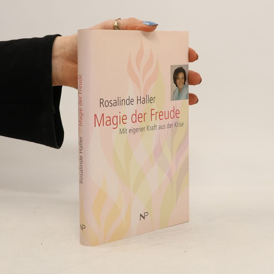 Rosalinde Haller Magie der Freude