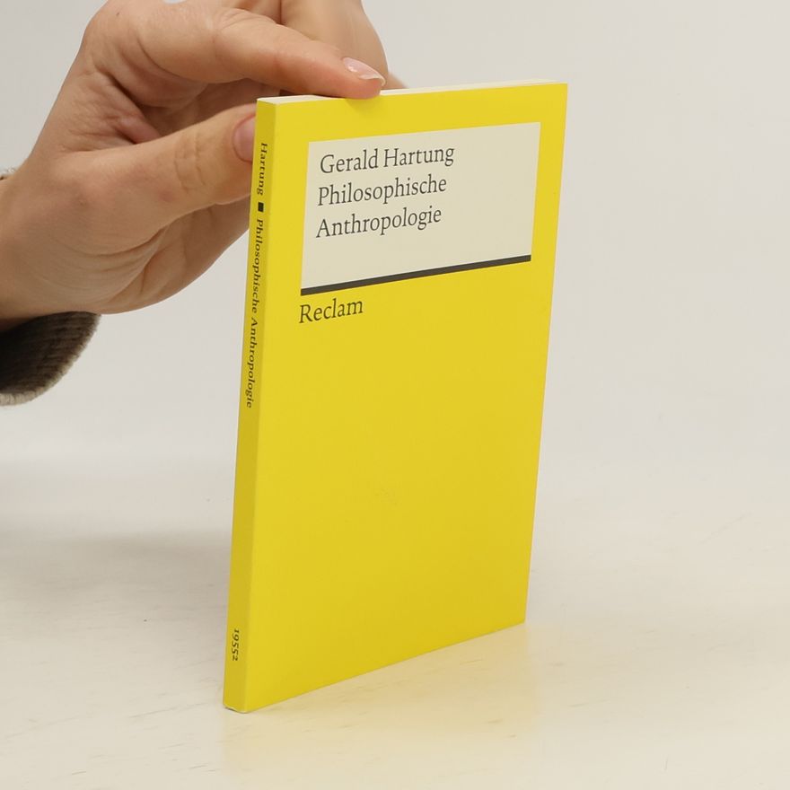 Gerald Hartung Philosophische Anthropologie