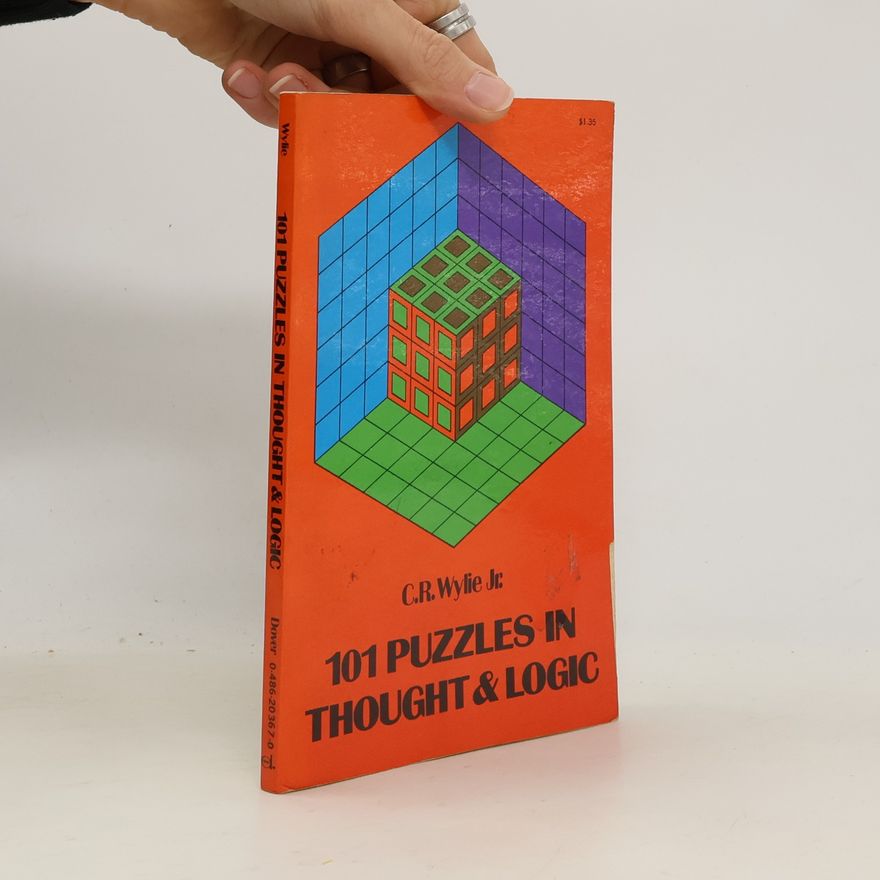 C. R. Wylie Jr. 101 Puzzles in Thought & Logic