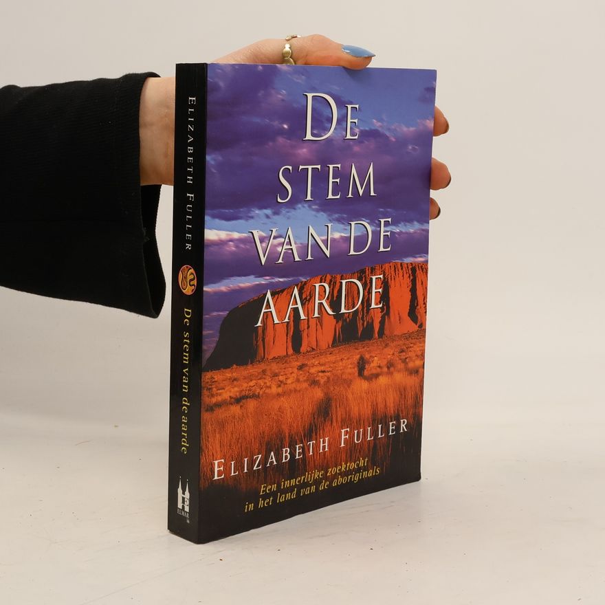 Elizabeth Fuller De stem van de aarde - Een innerlijke zoektocht in het land van de Aboriginals