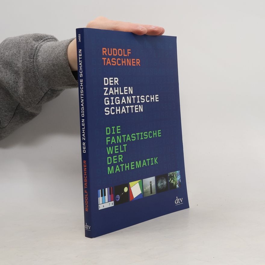 Rudolf Taschner Der Zahlen gigantische Schatten