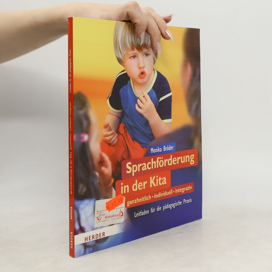 Monika Bröder Sprachförderung in der Kita: ganzheitlich, individuell, integrativ