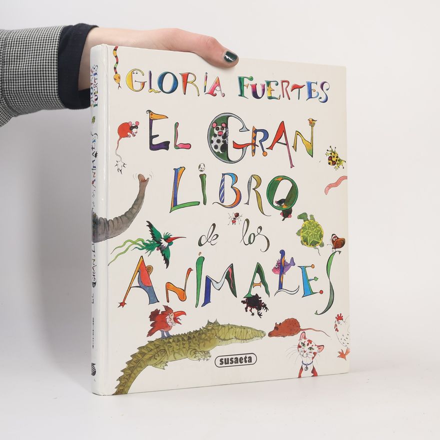 Gloria Fuertes El gran libro de los animales