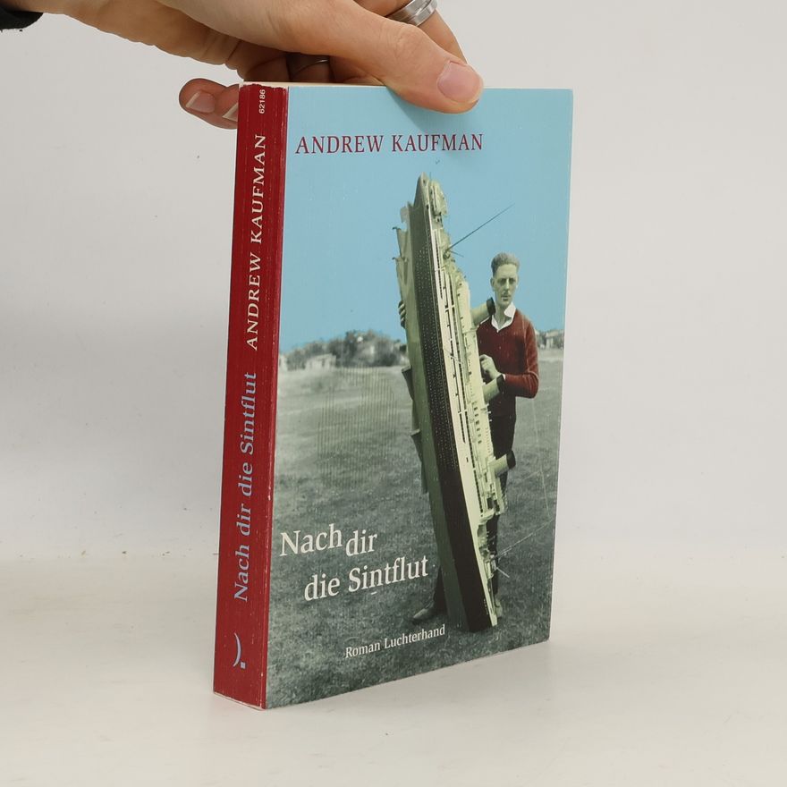 Andrew D. Kaufman Nach dir die Sintflut