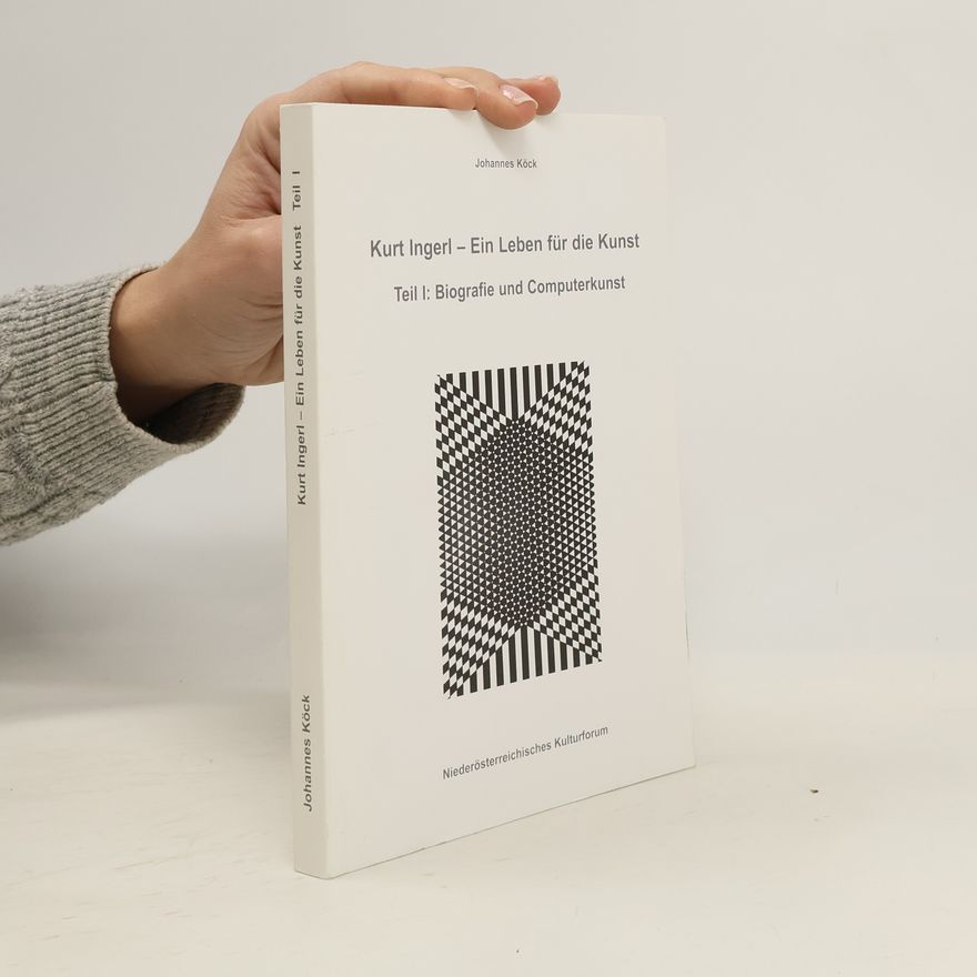 Johannes Köck Kurt Ingerl. Ein Leben für die Kunst. Teil I.