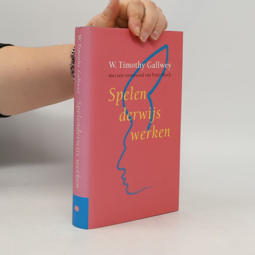 Timothy Gallwey Spelenderwijs werken