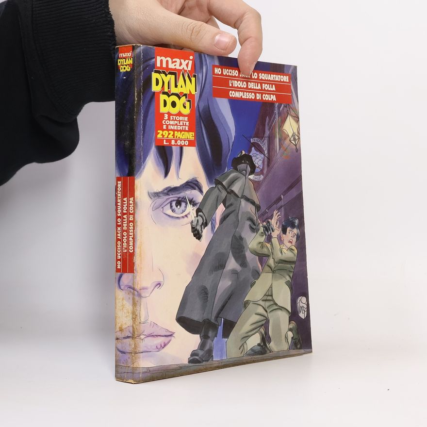 Autorenkollektiv Maxi Dylan Dog. Ho ucciso Jack lo squartatore. L'idolo della folla. Complesso di colpa