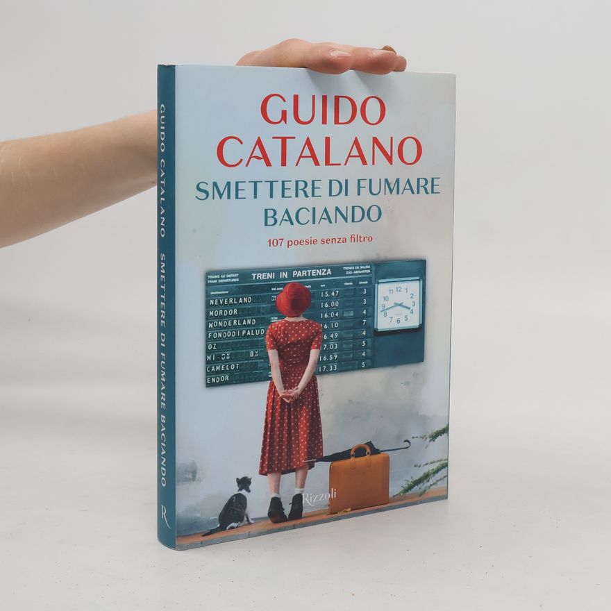 Guido Catalano Smettere di fumare baciando. 107 poesie senza filtro