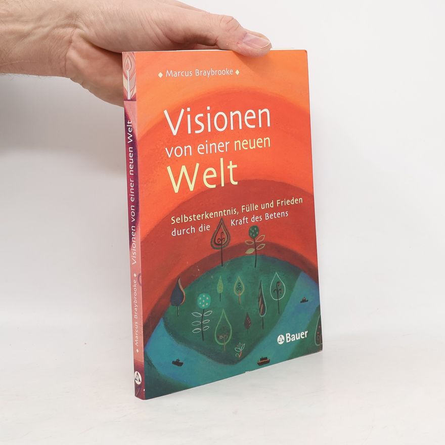 Marcus Braybrooke Visionen von einer neuen Welt
