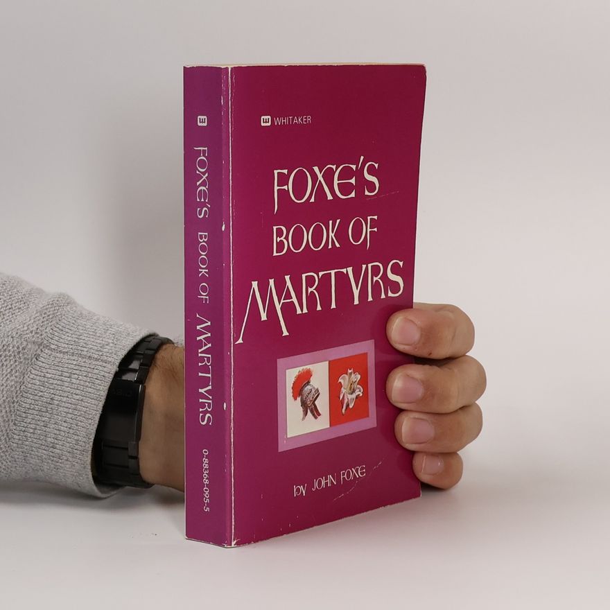 John Foxe Foxe's Book of Martyrs