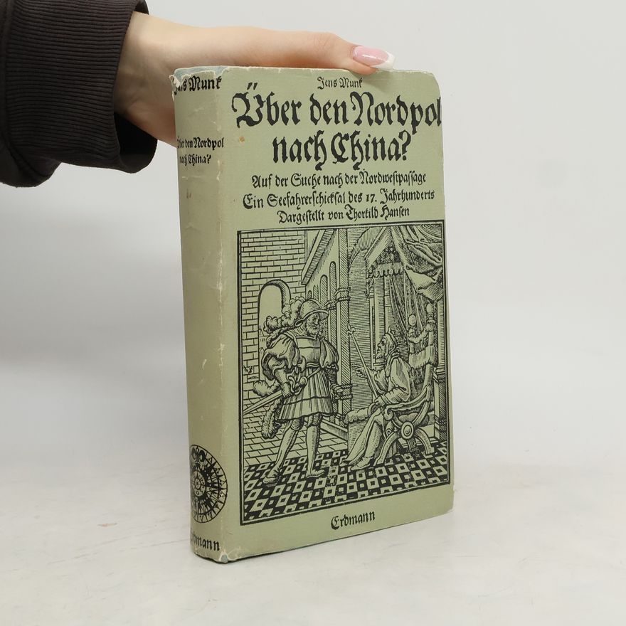 Bengt Janus Nielsen Über den Nordpol nach China - Auf der Suche nach der Nordwestpassage