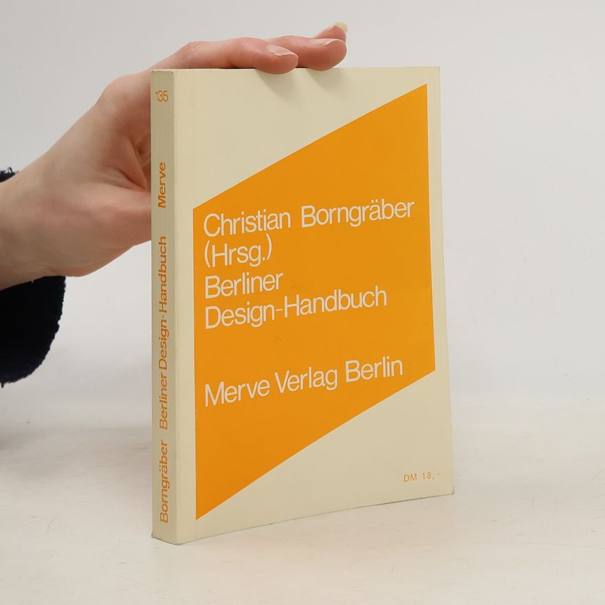Christian Borngräber Internationaler Merve Diskurs: Berliner Design-Handbuch