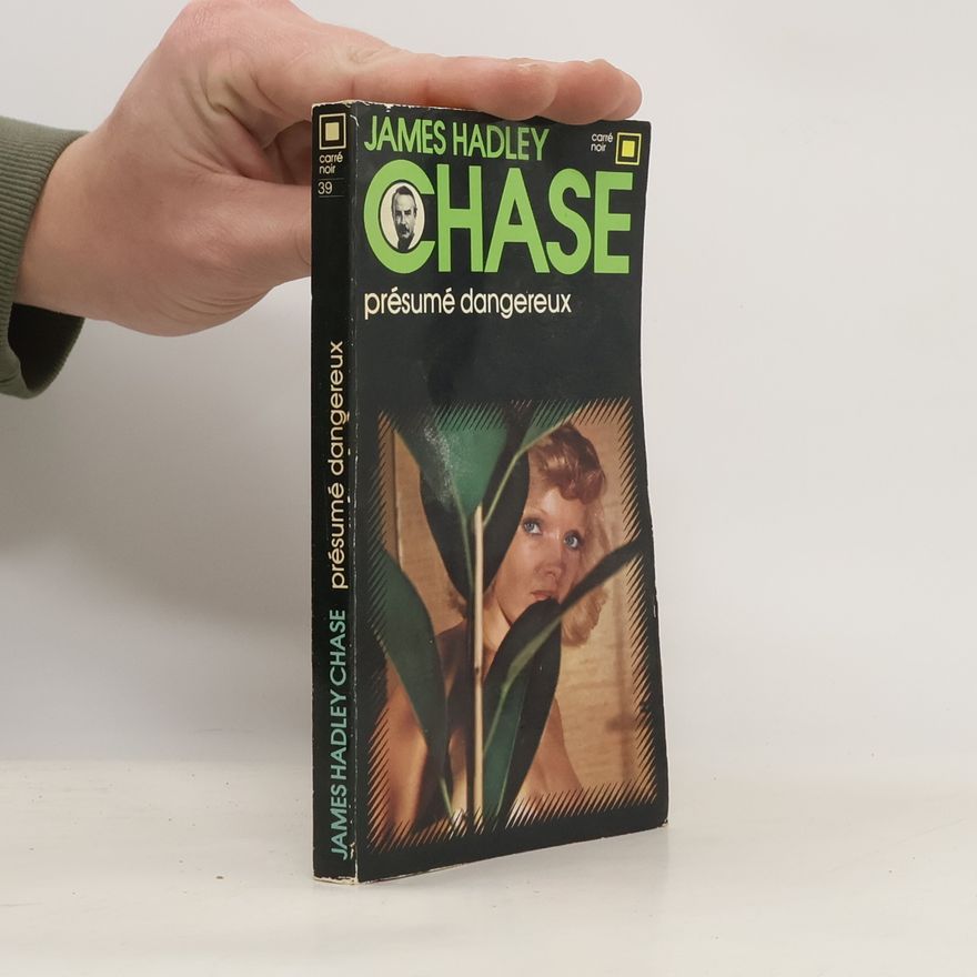James Hadley Chase Présumé dangereux
