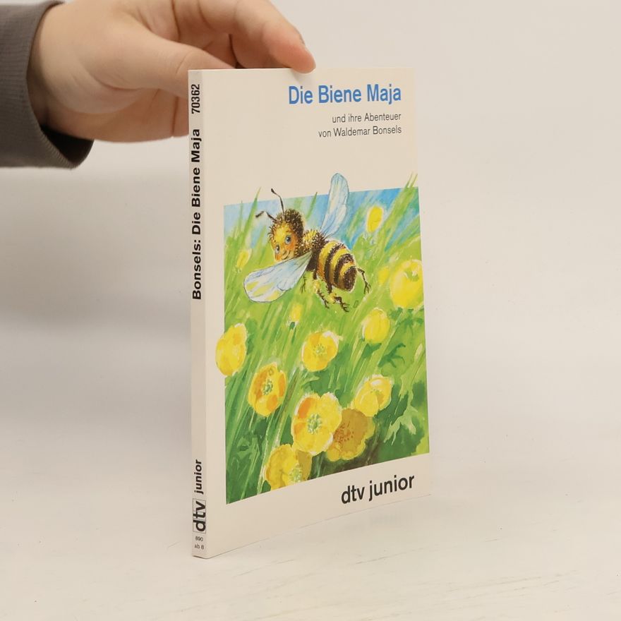 Waldemar Bonsels Die Biene Maja und ihre Abenteuer
