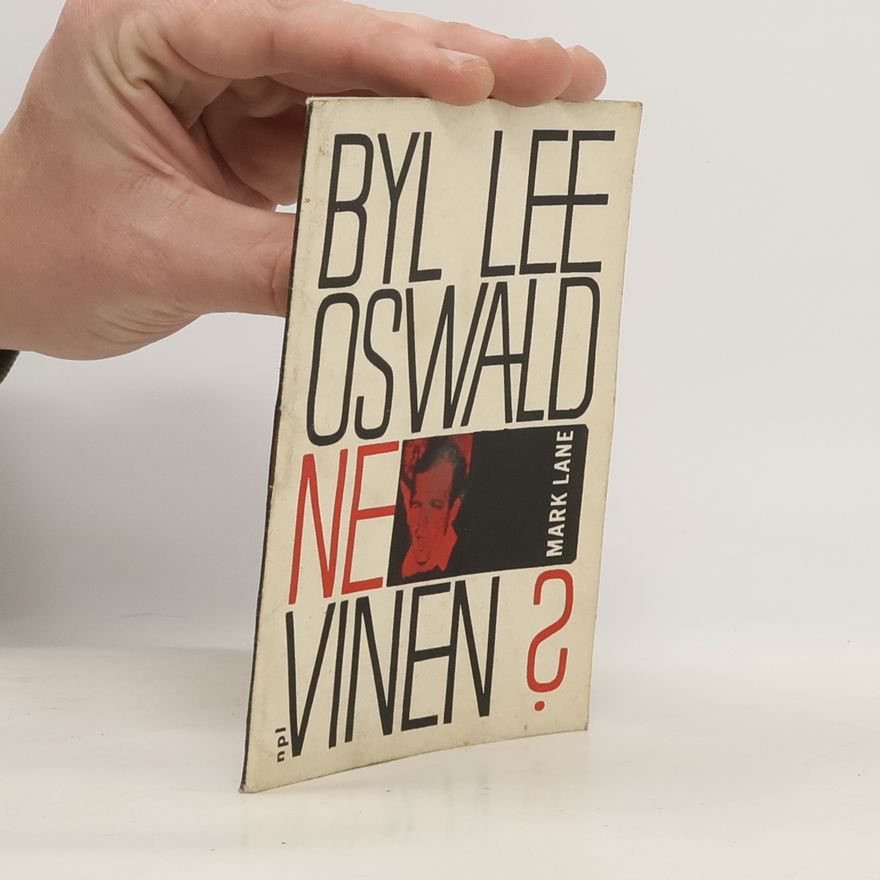 Mark Lane Byl Lee Oswald nevinen?