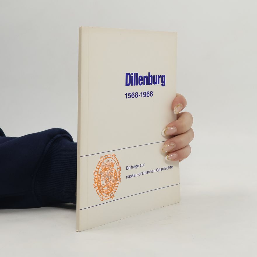 Autorenkollektiv Dillenburg 1568-1968