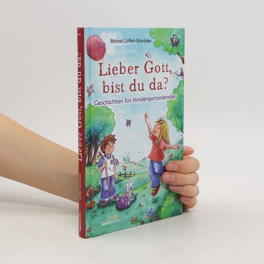Bärbel Löffel-Schröder Lieber Gott, bist du da?