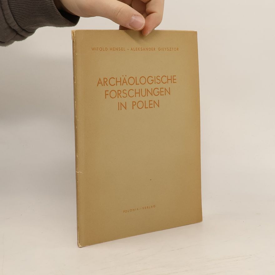 Witold Hensel Archäologische Forschungen in Polen