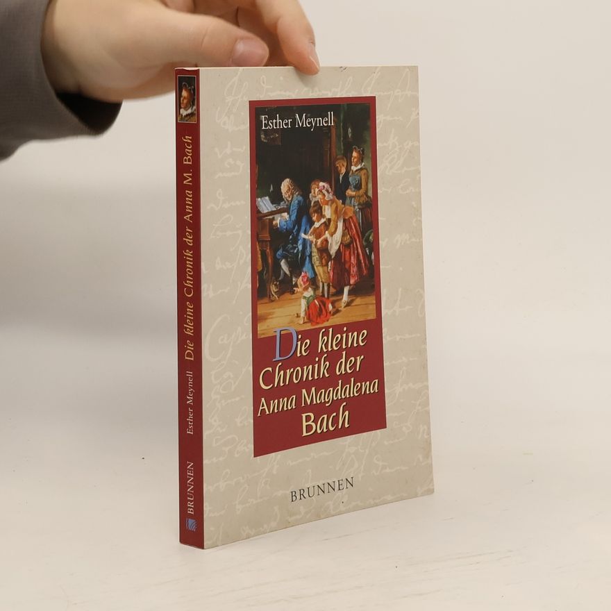 Esther Meynell Die kleine Chronik der Anna Magdalena Bach